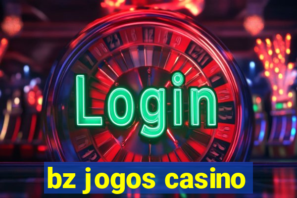 bz jogos casino